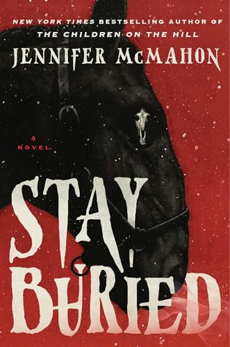 Stay Buried: A Novel