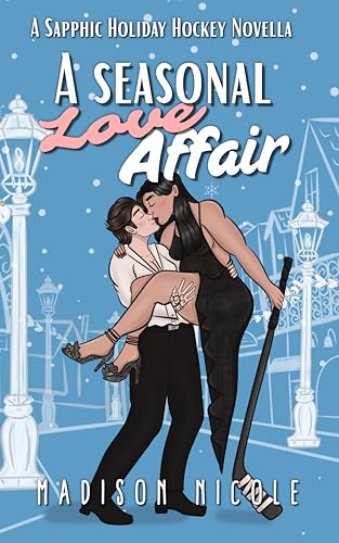 A Seasonal Love Affair: A Sapphic Hockey Holiday Novella