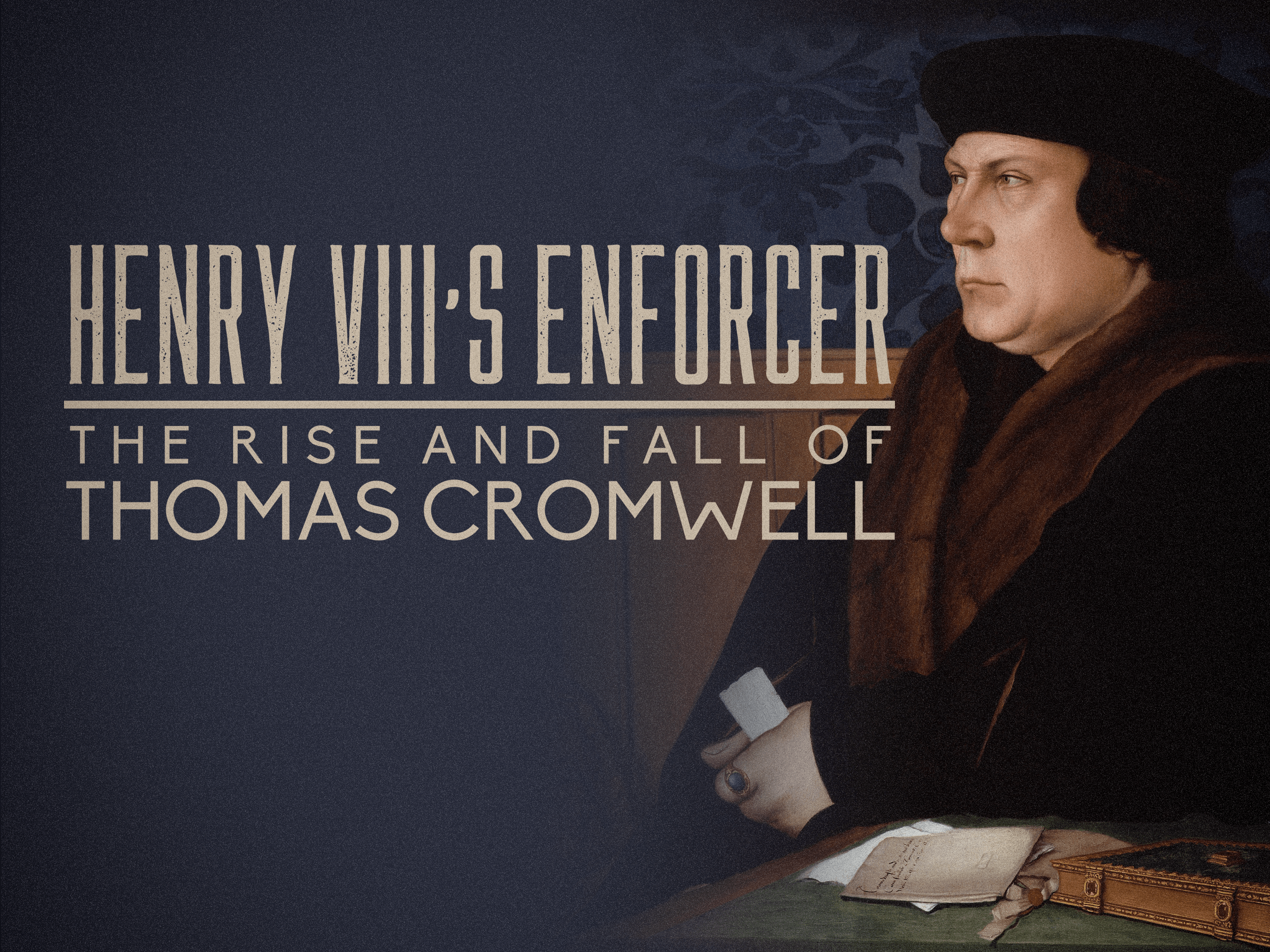Watch Henry VIII's Enforcer: The Rise and Fall of Thomas