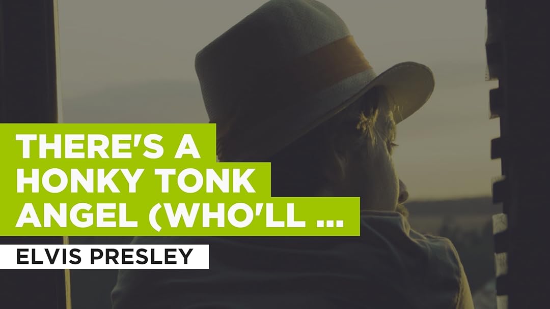 There's a Honky Tonk Angel (Who'll Take Me Back In) in the Style of Elvis Presley