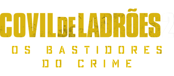 Covil de Ladrões 2 - Os Bastidores do Crime