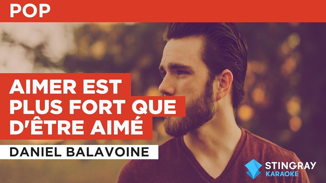 Aimer est plus fort que d'être aimé à la façon de Daniel Balavoine