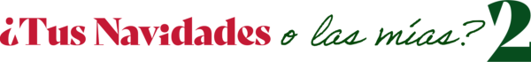 ¿Tu Navidad o la mía? 2