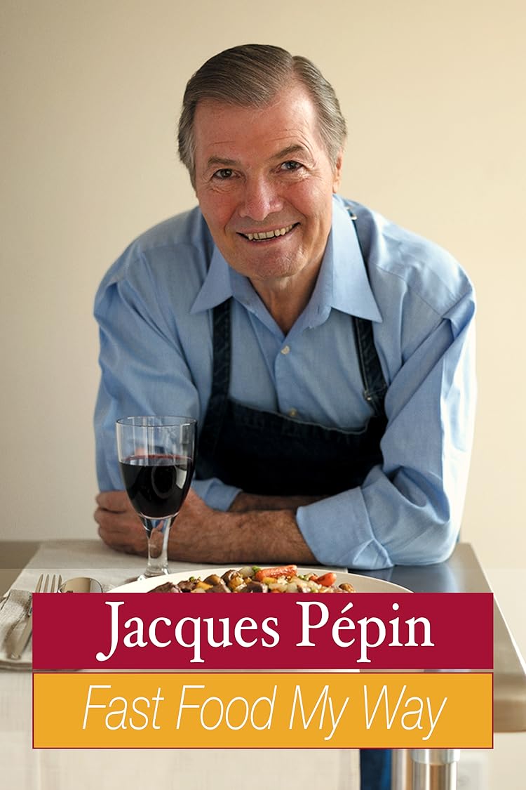 Jacques Pépin: Fast Food My Way