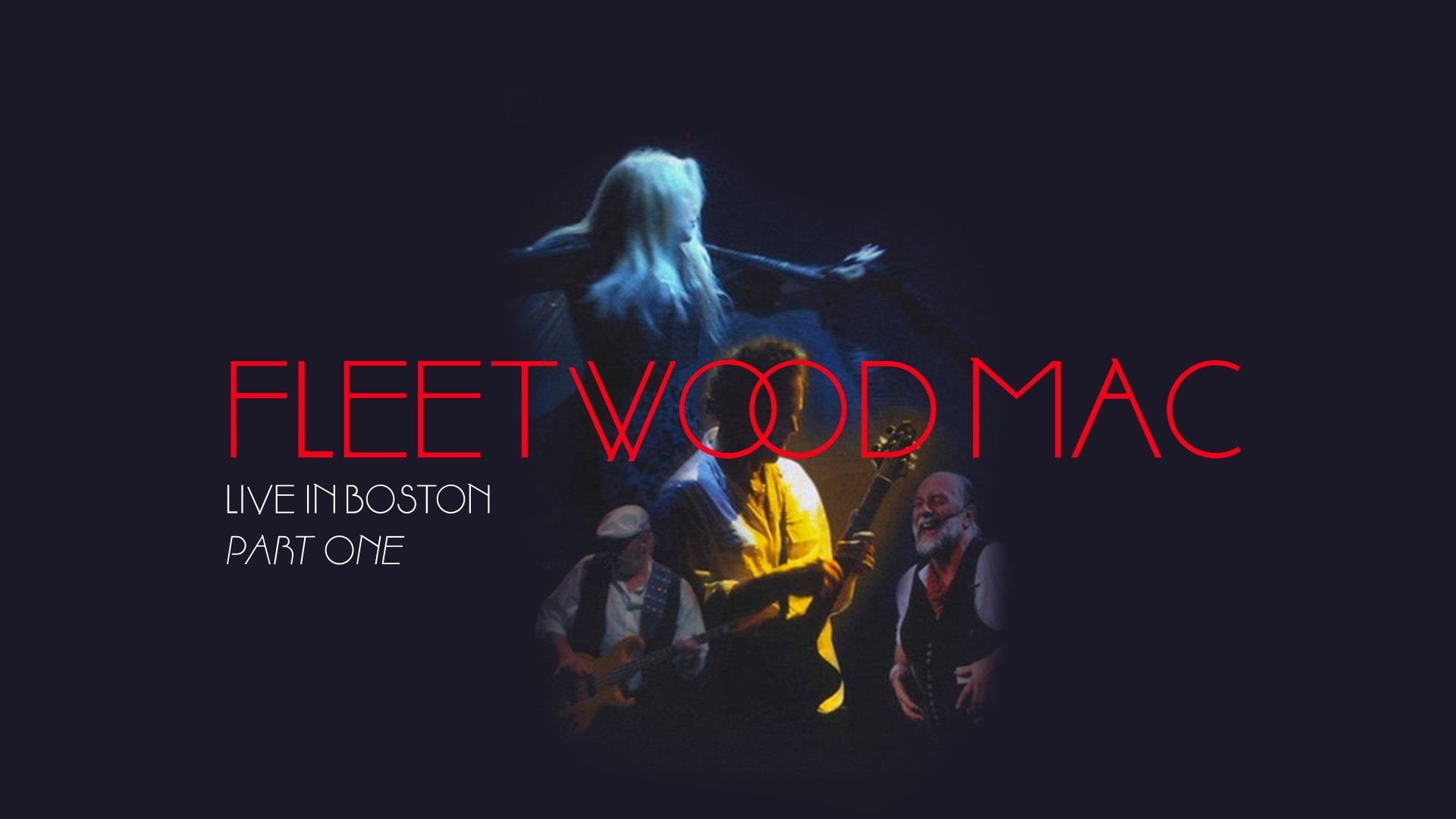 Prime Video: Fleetwood Mac - Live in Boston (Part 1)