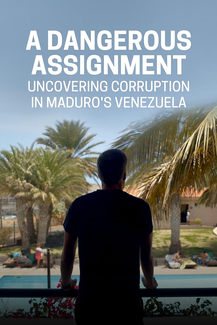 A Dangerous Assignment: Uncovering Corruption in Maduro's Venezuela