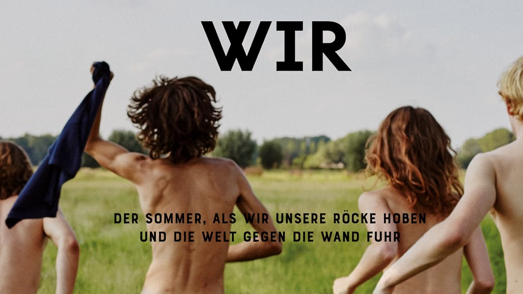 Wir - Der Sommer als wir unsere Röcke hoben