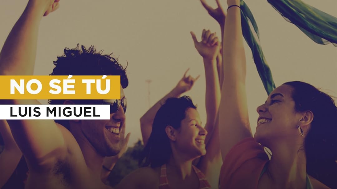 No Sé Tú in the Style of Luis Miguel