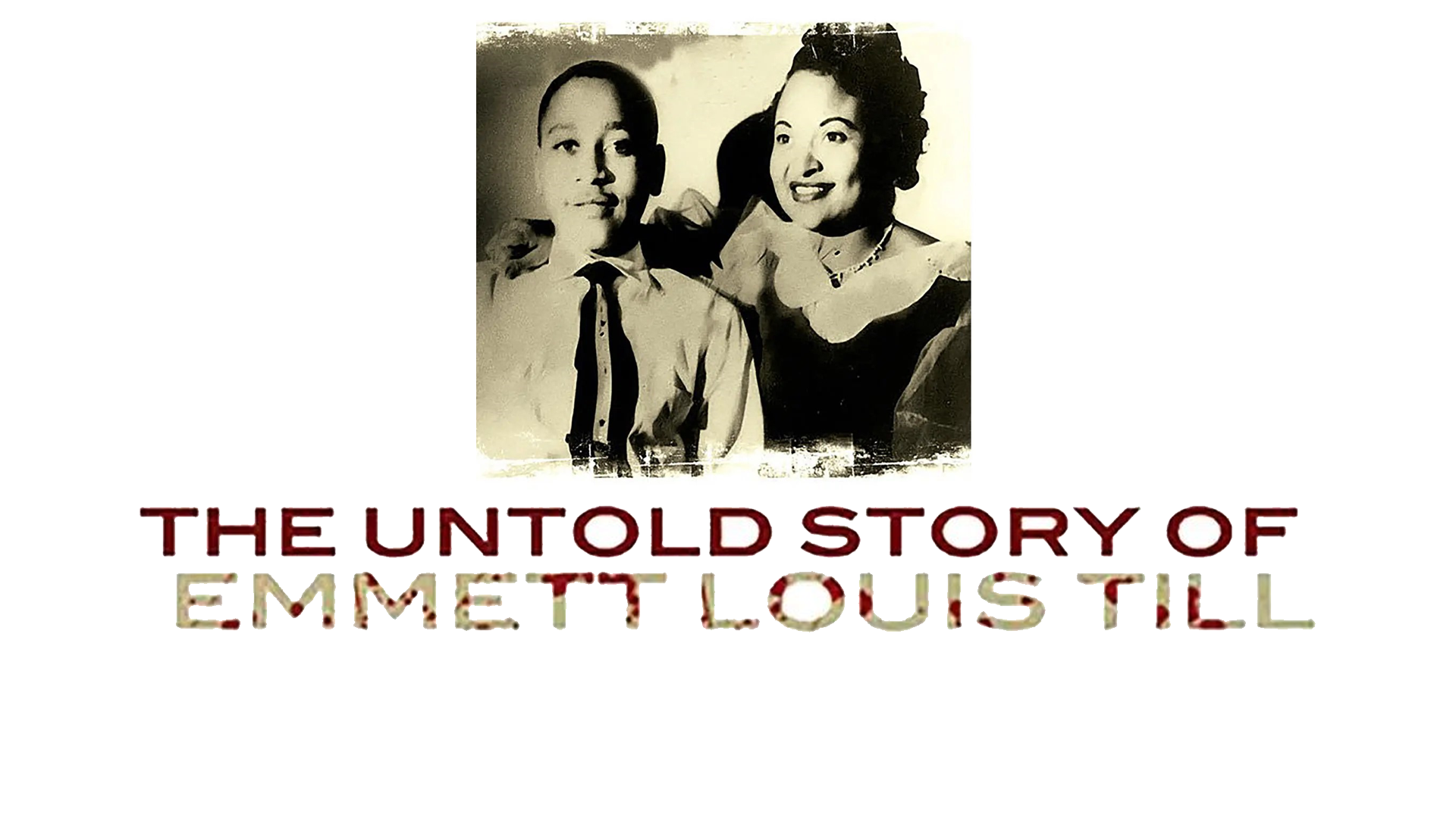 Watch The Untold Story of Emmett Louis Till (Restored