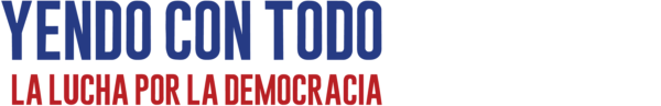 Yendo con todo: La lucha por la democracia
