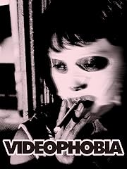 VIDEOPHOBIA