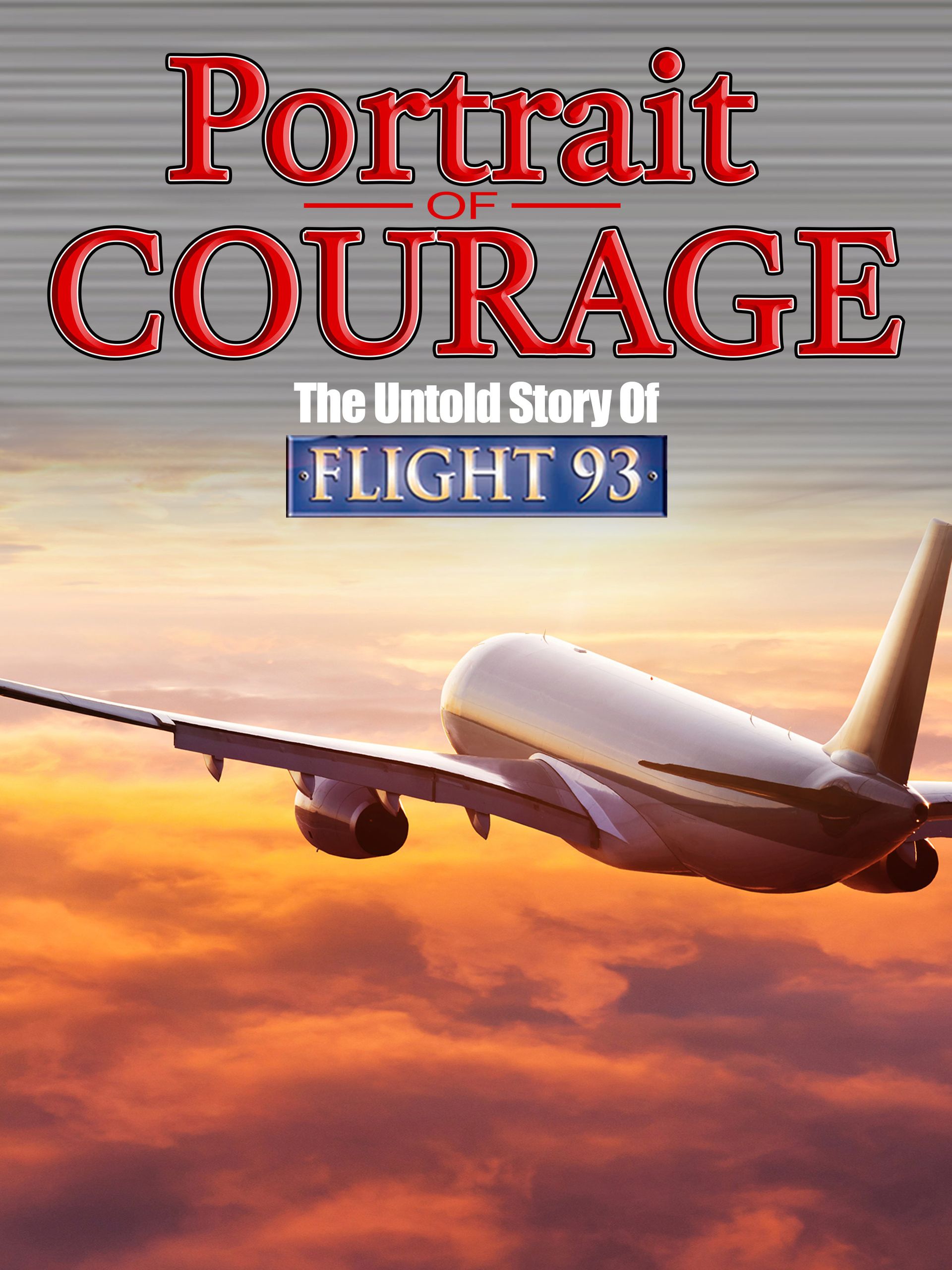 Prime Video Portrait of Courage The Untold Story of Flight 93(00)