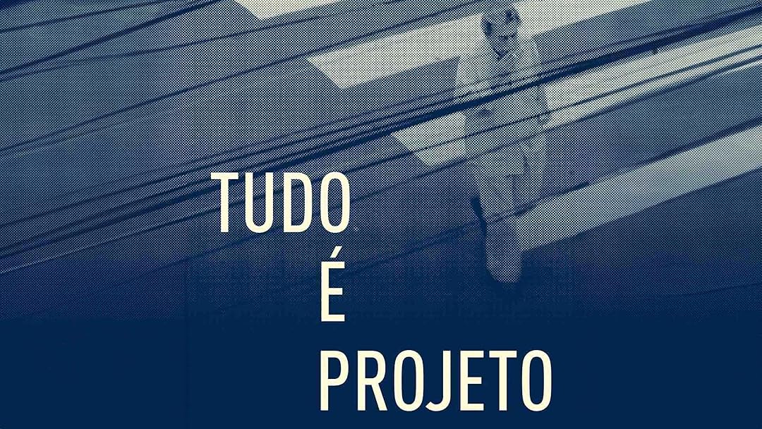 Tudo é Projeto