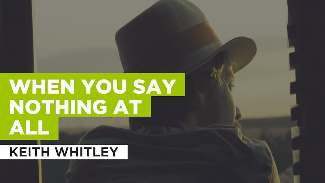 When You Say Nothing At All in the Style of Keith Whitley