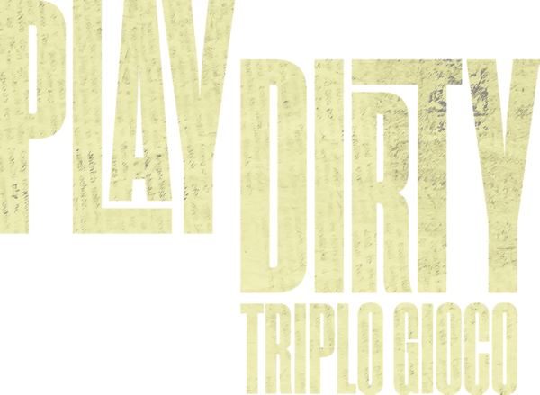 Play Dirty: Triplo Gioco