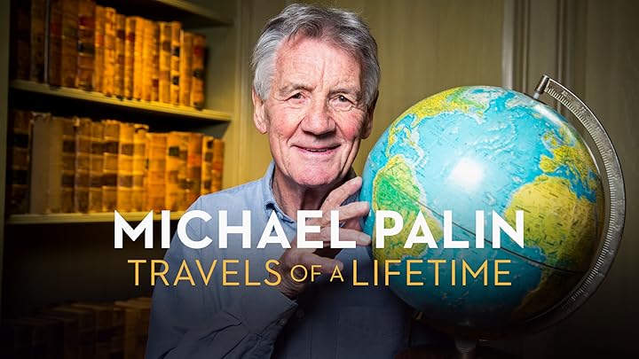 Watch Michael Palin: Travels of a Lifetime | Prime Video