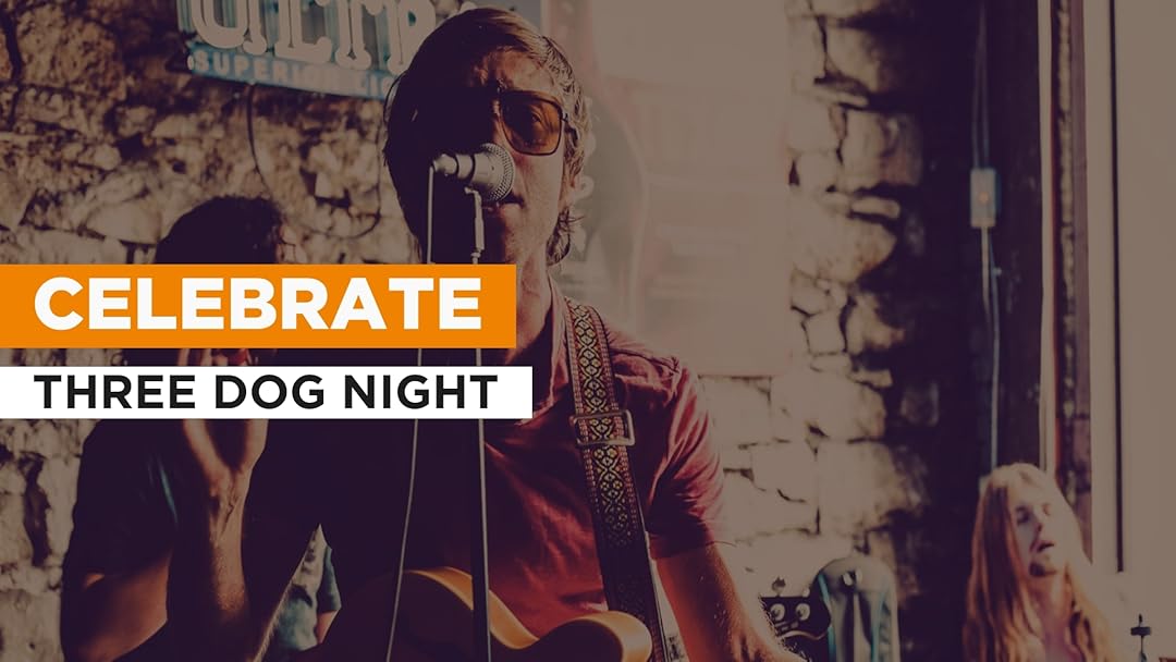 Celebrate in the Style of Three Dog Night