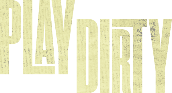 Play Dirty