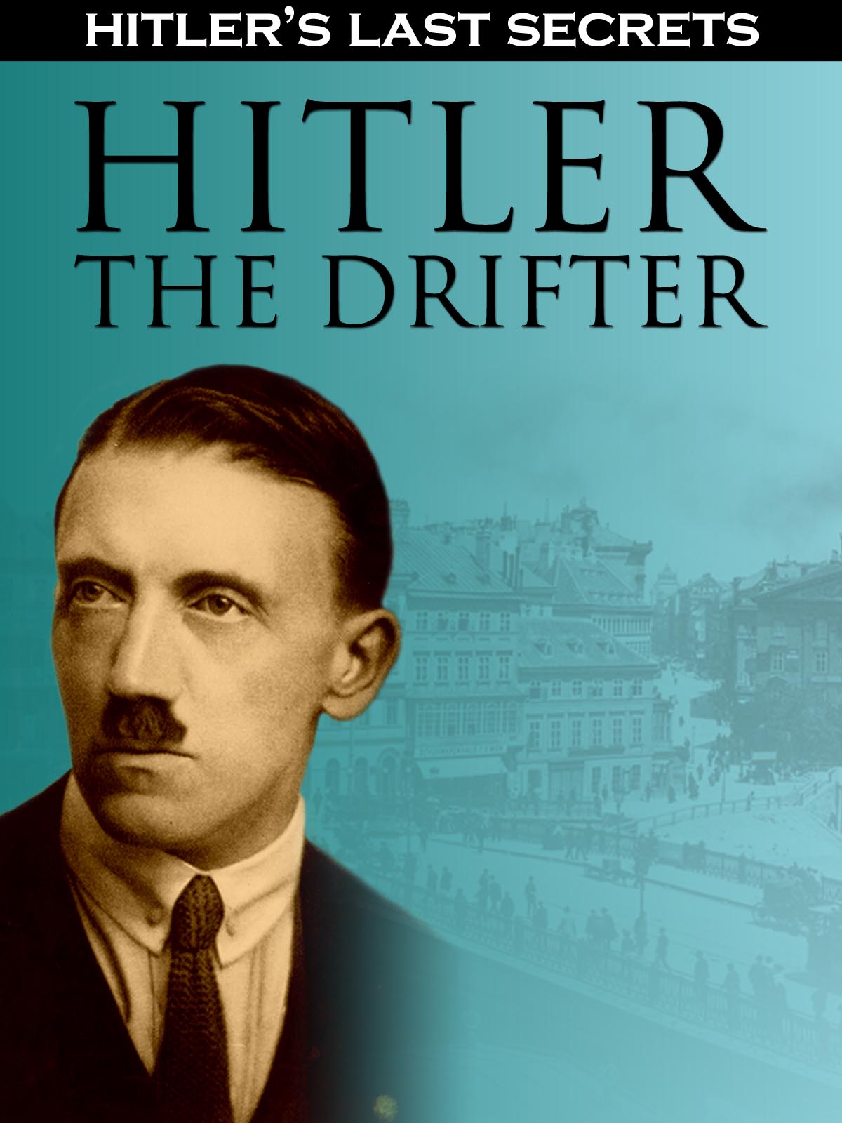 Prime Video Hitler's Last Secrets Hitler the Drifter
