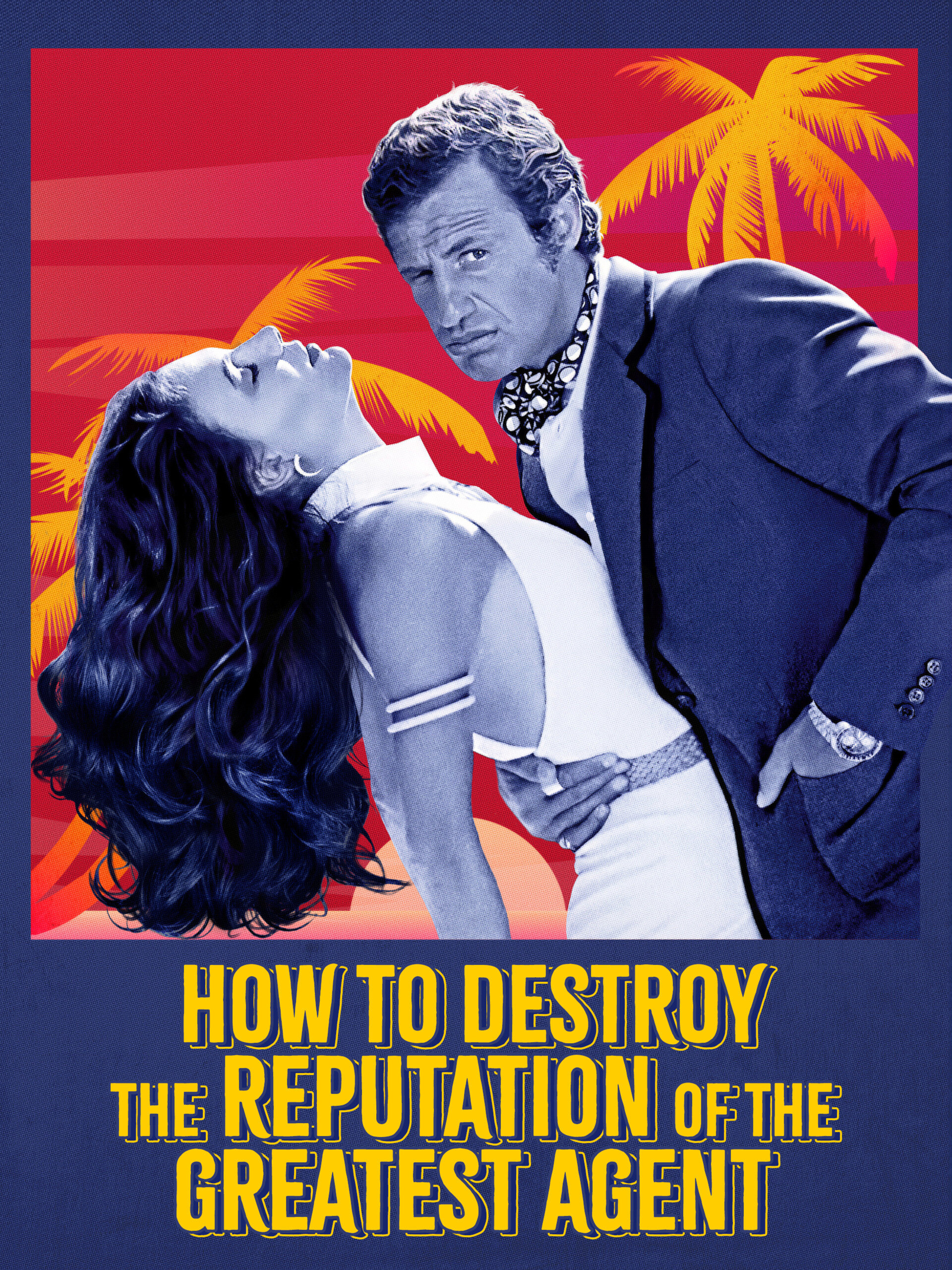 Prime Video How to Destroy the Reputation of the Greatest Secret Agent