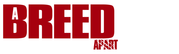 A BREED APART