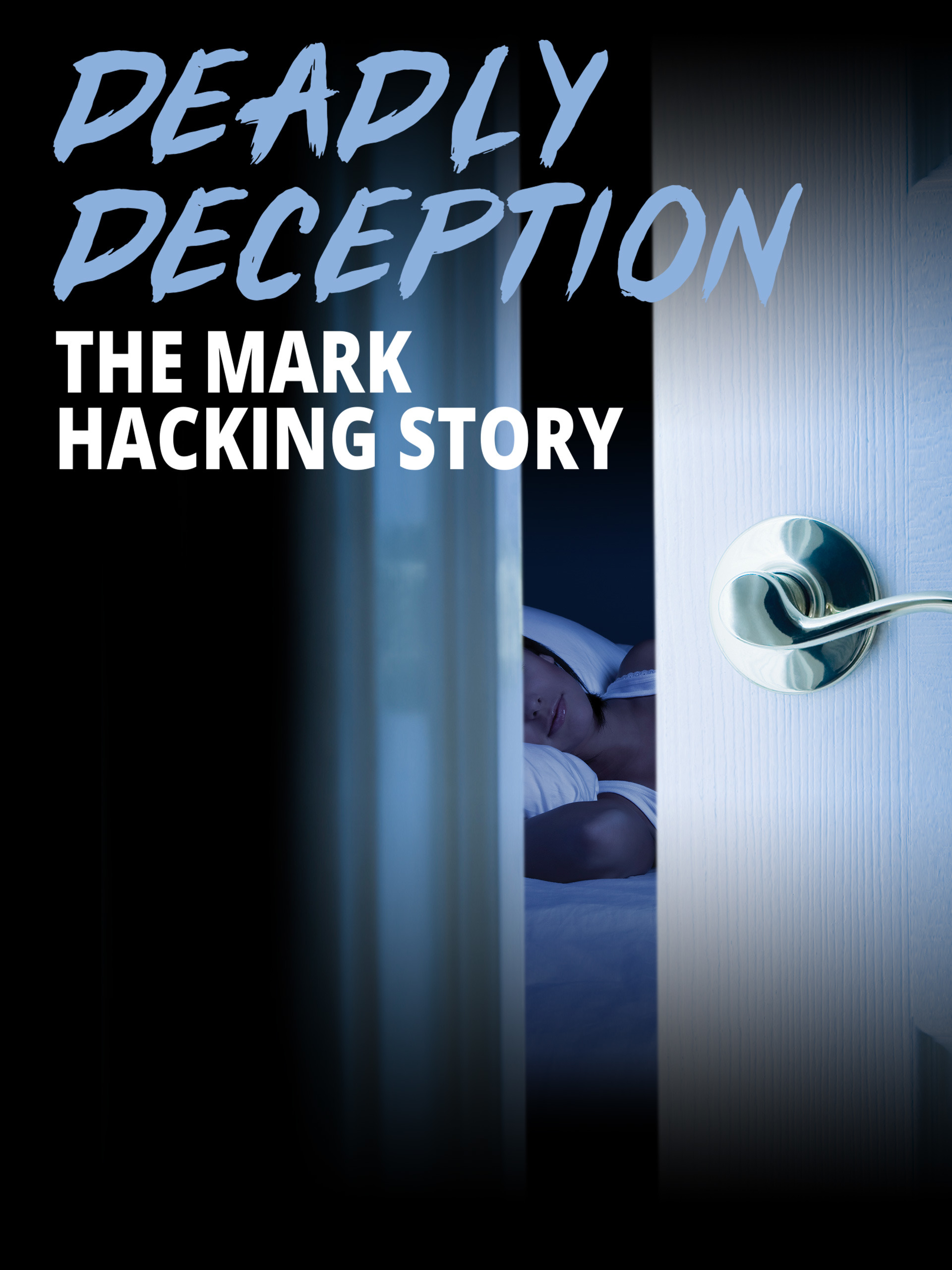 Prime Video Deadly Deception The Mark Hacking Story Prime Video Deadly Deception The Mark Hacking Story