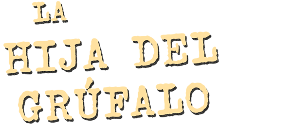 LA HIJA DEL GRÚFALO