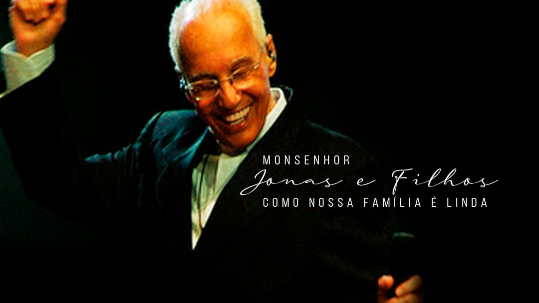 Monsenhor Jonas e Filhos - Como é Linda a Nossa Família
