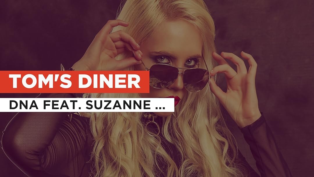 Prime Video: Tom's Diner al estilo de DNA feat. Suzanne Vega