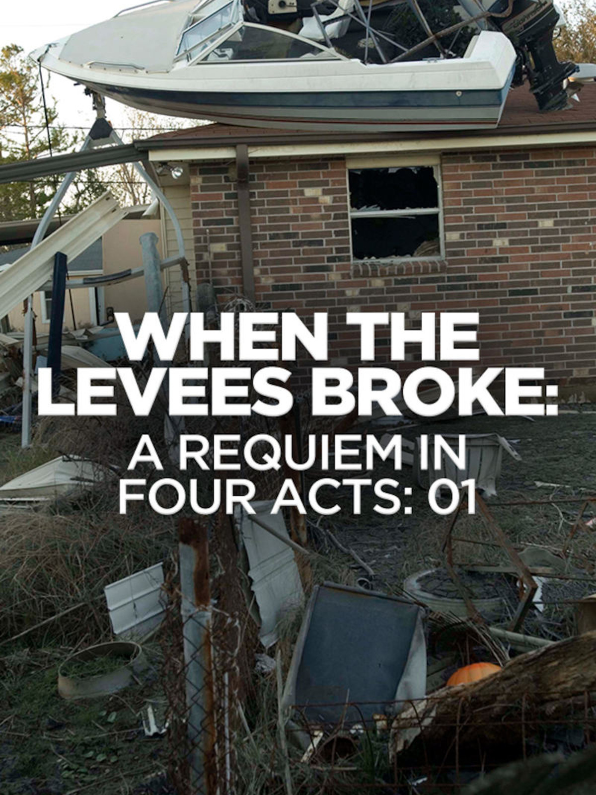 Prime Video When The Levees Broke A Requiem In Four Acts Part 01