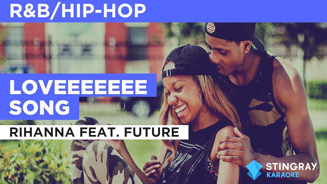 Loveeeeeee Song à la façon de Rihanna feat. Future