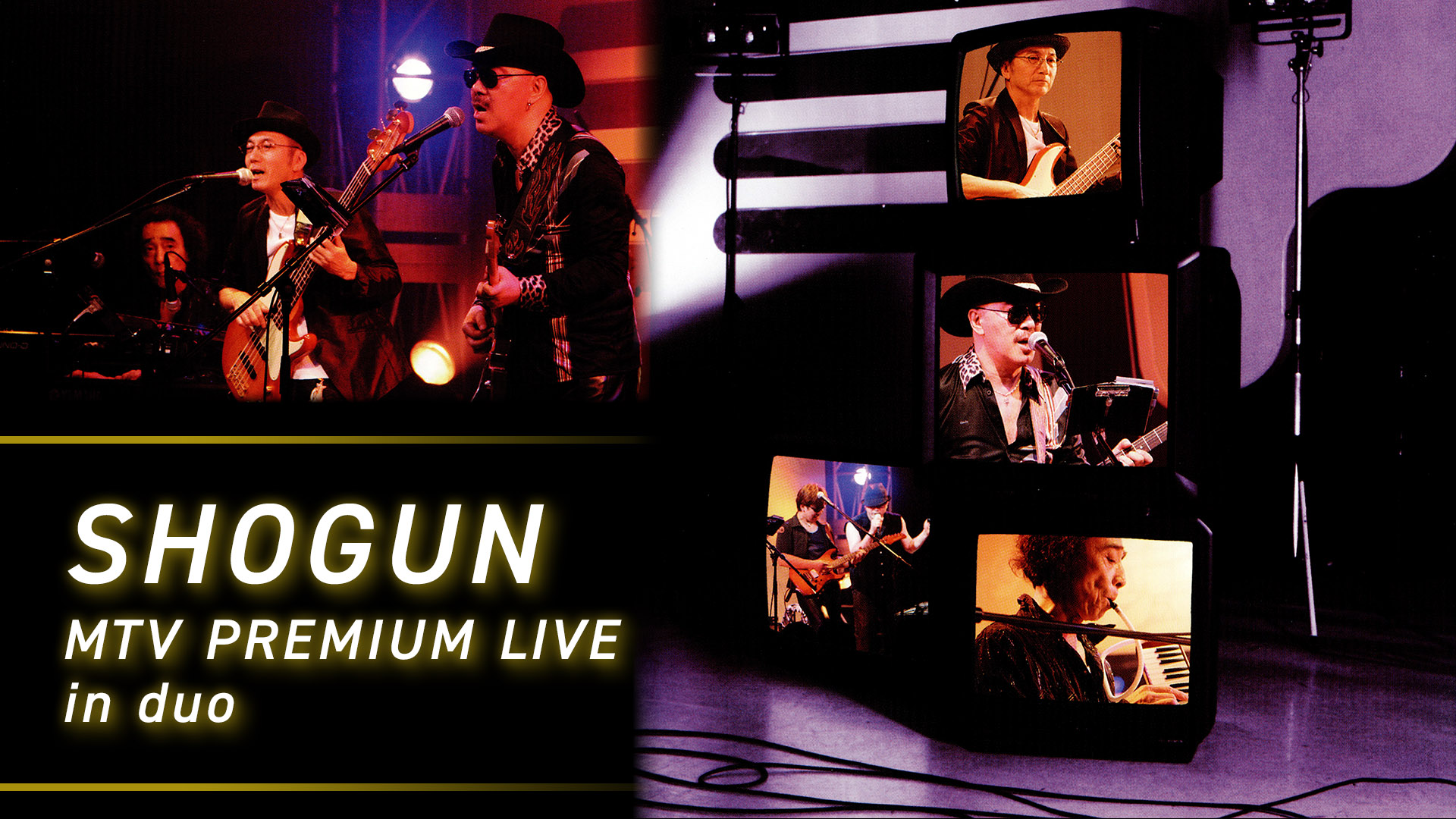 「SHOGUN LIVE!」&「MTV PREMIUM LIVE in duo」 Prime Video: SHOGUN MTV PREMIUM LIVE in duo