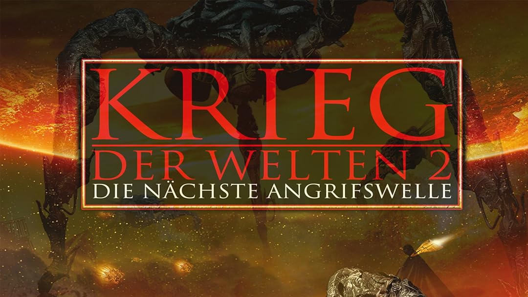Krieg der Welten 2 - Die nächste Angriffswelle