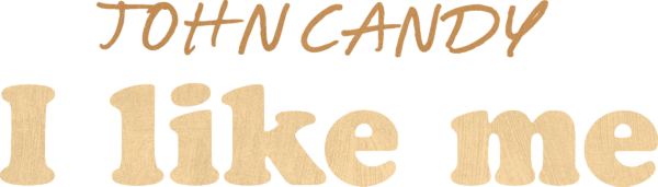 John Candy I Like Me