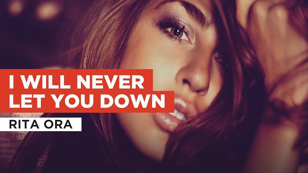 I Will Never Let You Down in the Style of Rita Ora