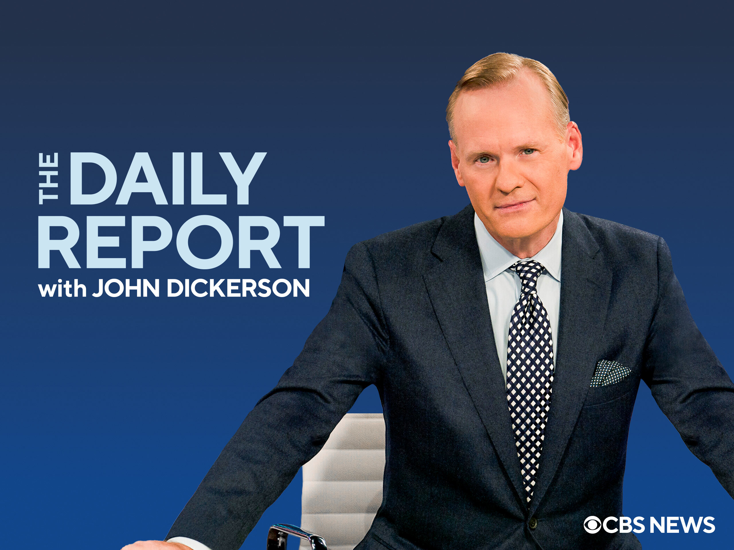 Prime Video: CBS News Prime Time with John Dickerson - Season 2024