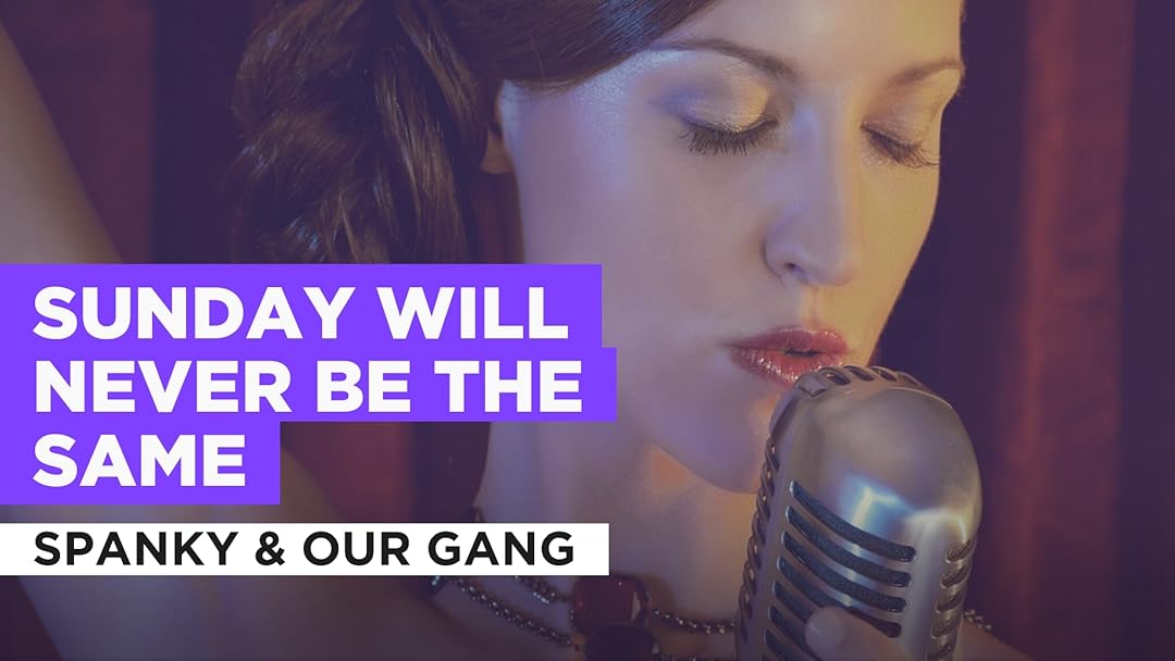 Sunday Will Never Be The Same in the Style of Spanky & Our Gang