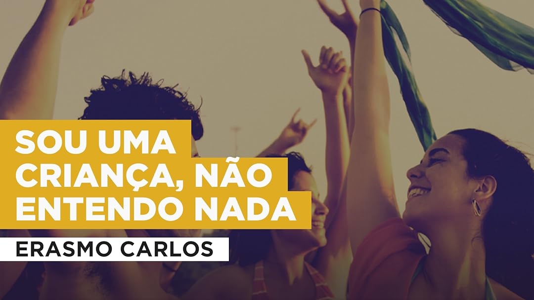 Sou Uma Criança, Não Entendo Nada in the Style of Erasmo Carlos