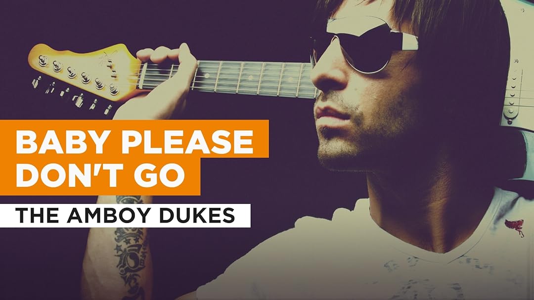 Baby Please Don't Go in the Style of The Amboy Dukes