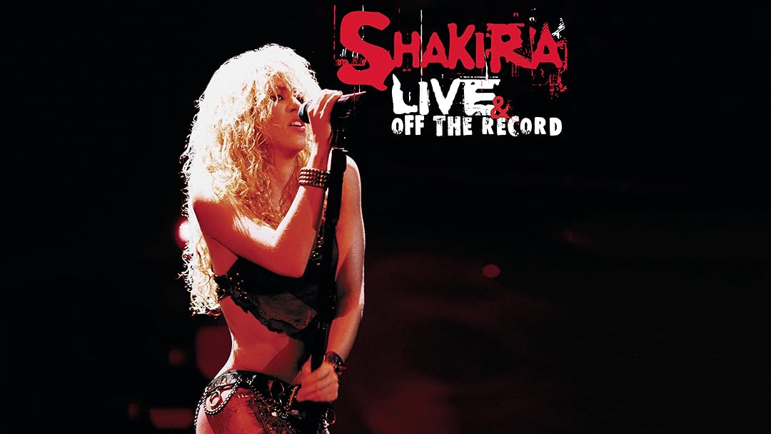 Shakira: Live & Off the Record