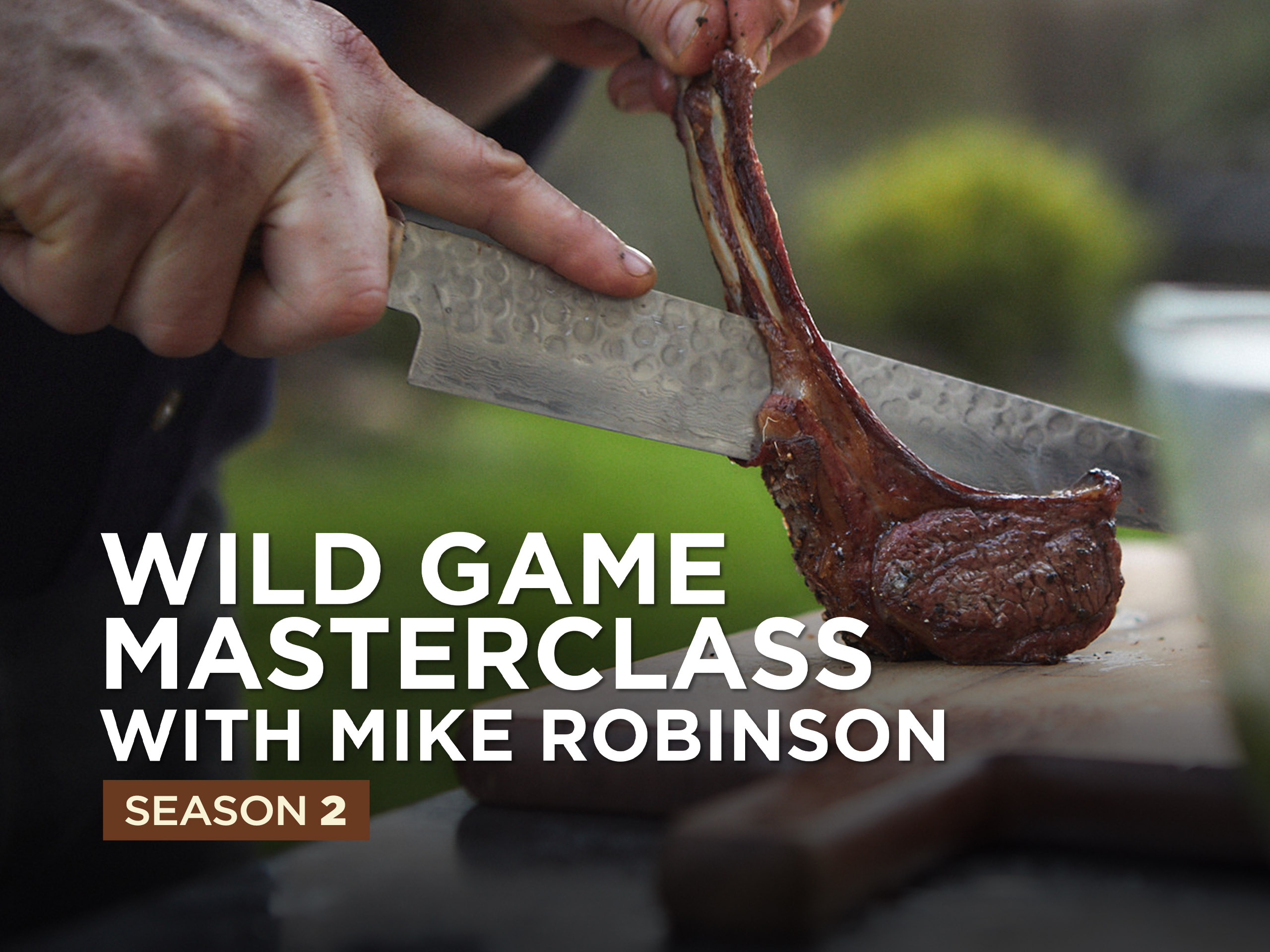 Prime Video Wild Game Masterclass with Mike Robinson Season 2