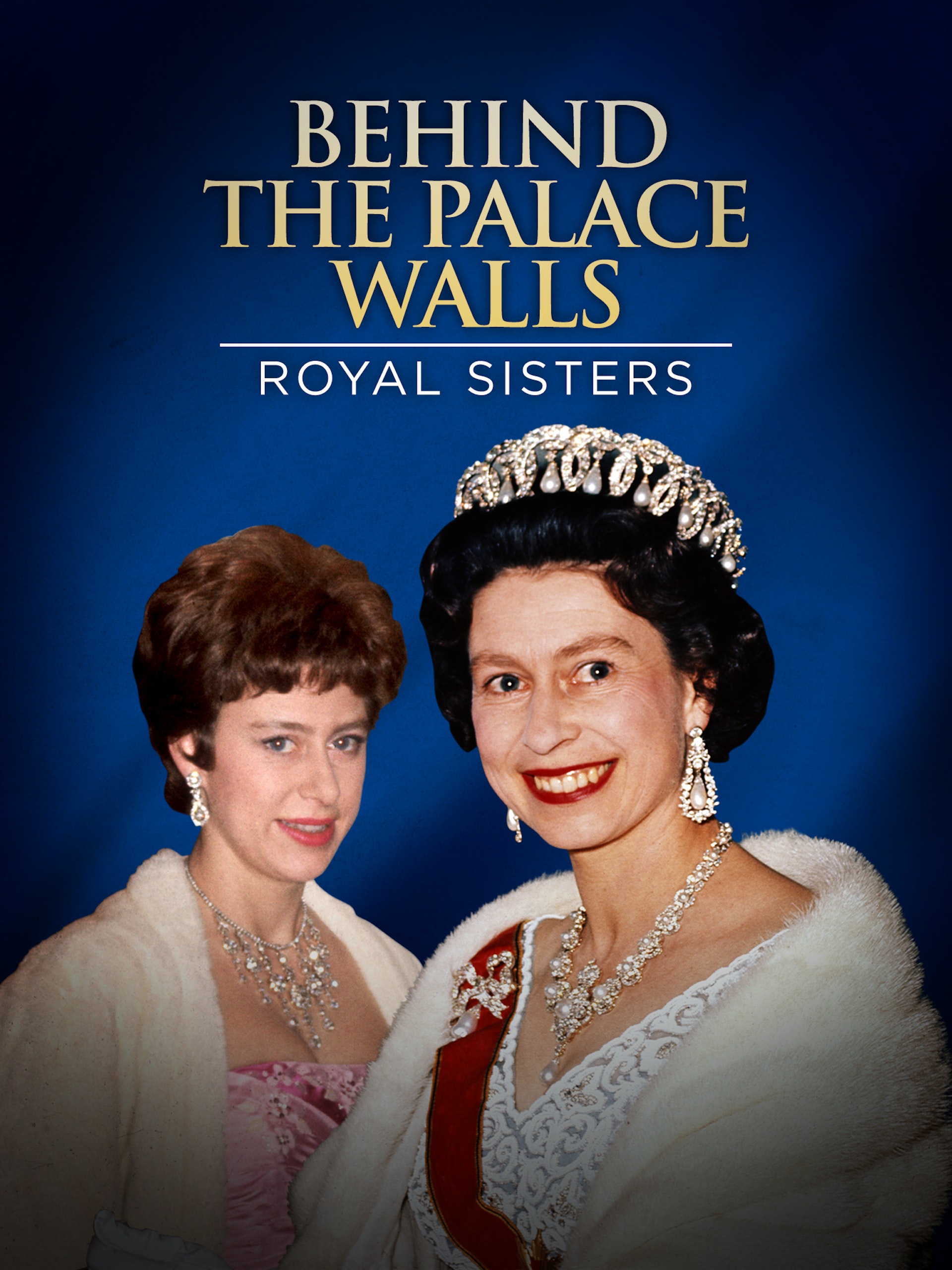 Prime Video Behind Palace Walls Royal Sisters