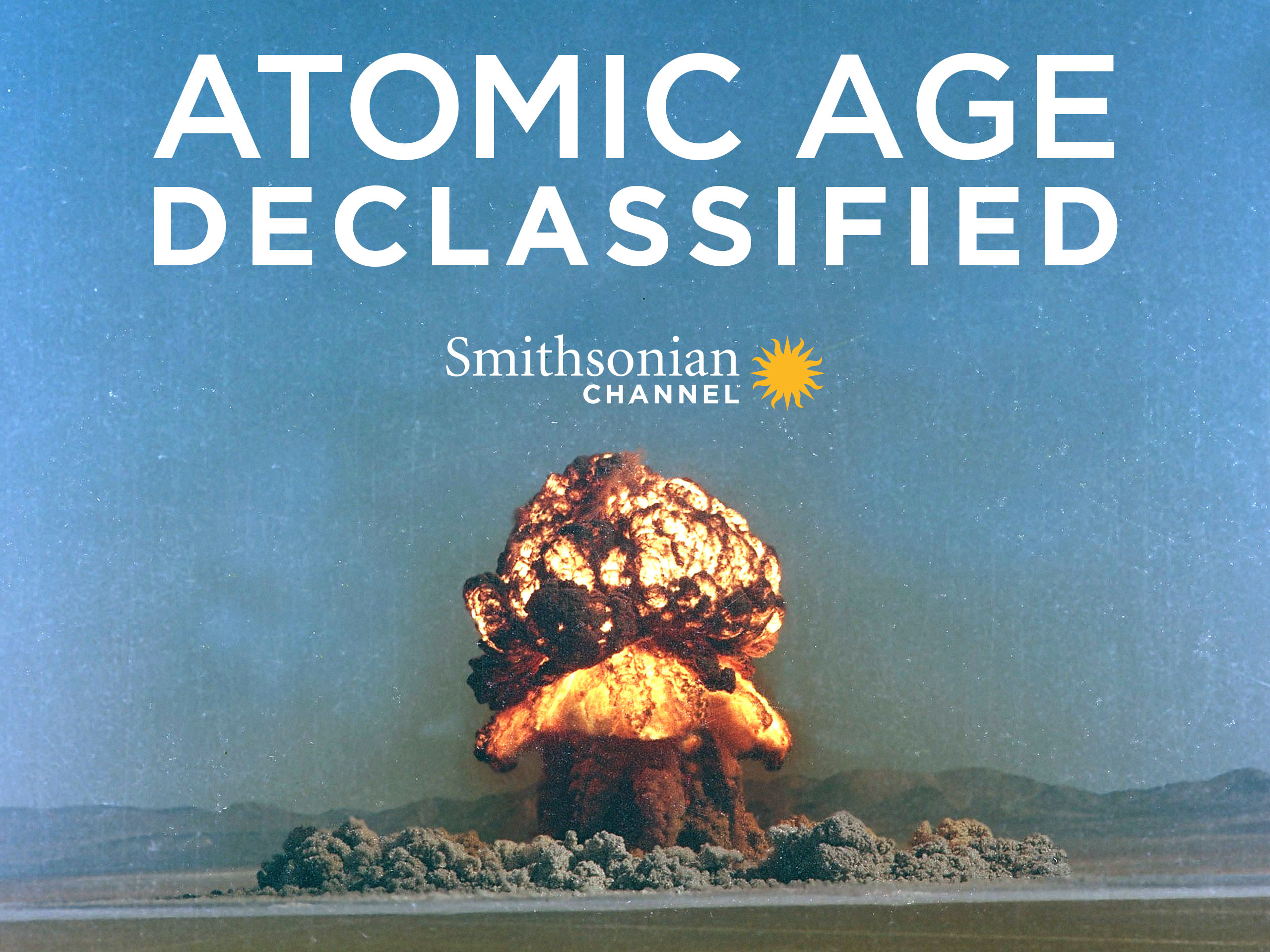 Watch Atomic Age Declassified - Season 1 | Prime Video