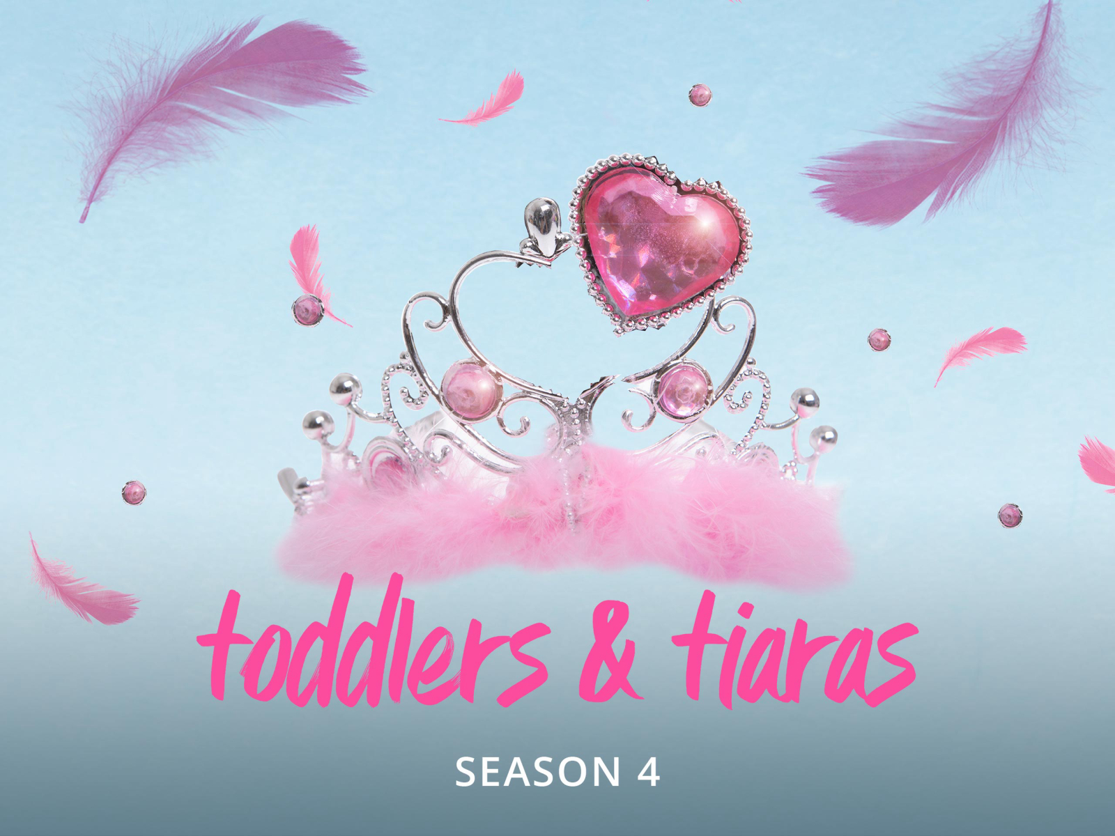 Watch Toddlers & Tiaras - Season 4 | Prime Video