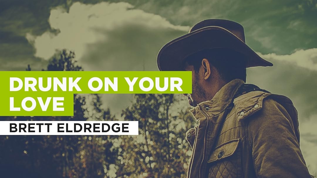 Drunk On Your Love in the Style of Brett Eldredge