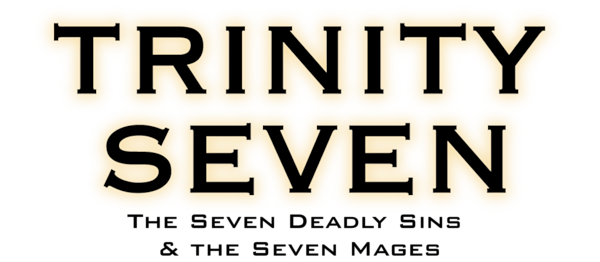 Trinity Seven: The Seven Deadly Sins & the Seven Mages