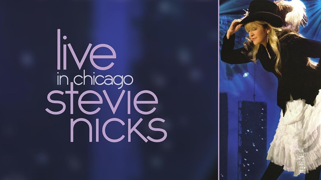 Watch Stevie Nicks: Live in Chicago | Prime Video