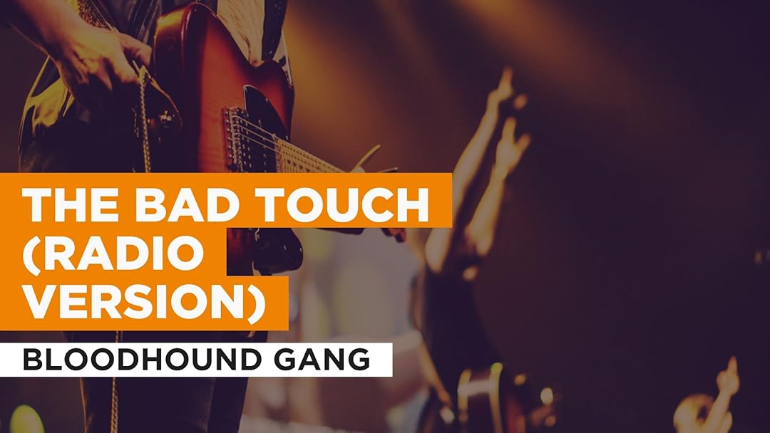 The Bad Touch (Radio Version) in the Style of Bloodhound Gang