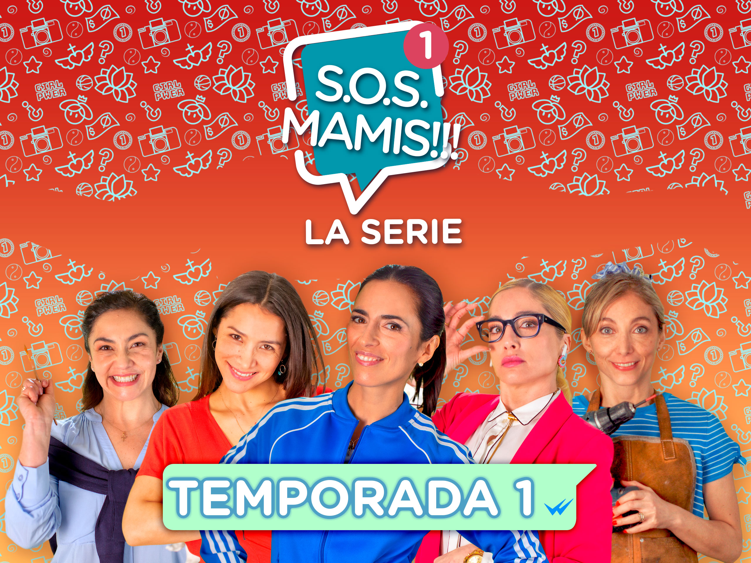 Prime Video S.O.S. Mamis!!! THE SERIES Season 1 Prime Video S.O.S. Mamis!!! THE SERIES Season 1