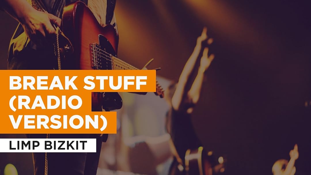Break Stuff (Radio Version) in the Style of Limp Bizkit